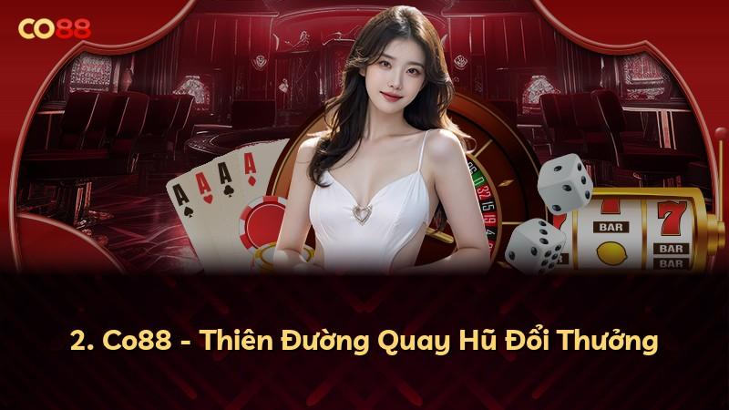 2. Co88 - Thiên Đường Quay Hũ Đổi Thưởng
