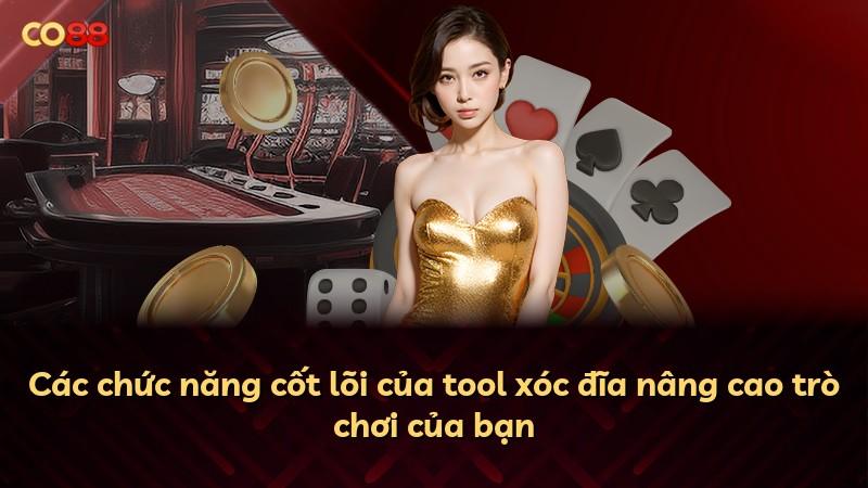Các chức năng cốt lõi của tool xóc đĩa nâng cao trò chơi của bạn