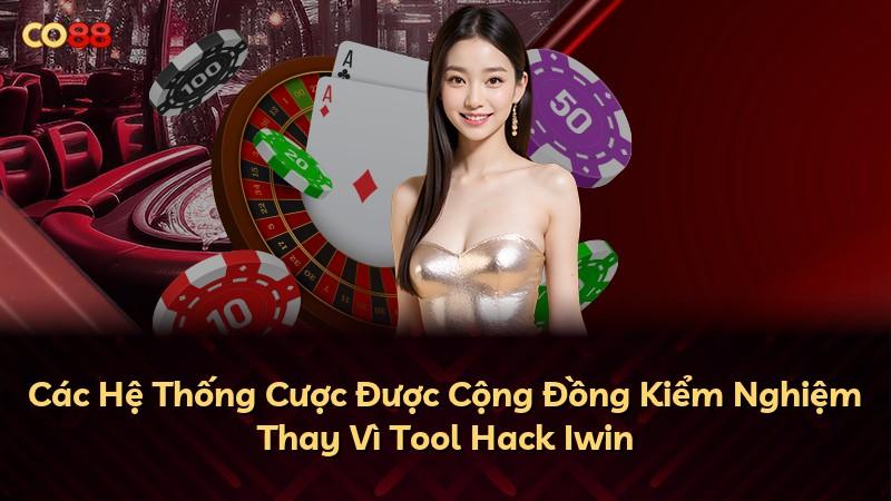 Các Hệ Thống Cược Được Cộng Đồng Kiểm Nghiệm Thay Vì Tool Hack Iwin