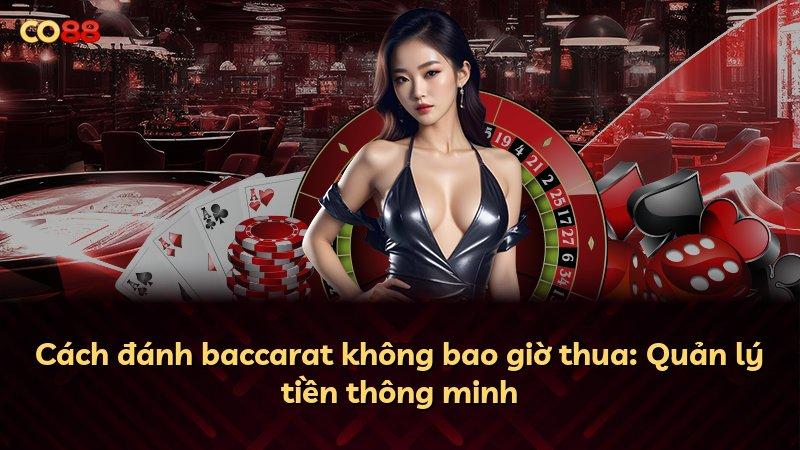 Cách đánh baccarat không bao giờ thua: Quản lý tiền thông minh