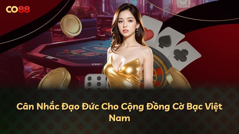 Cân Nhắc Đạo Đức Cho Cộng Đồng Cờ Bạc Việt Nam