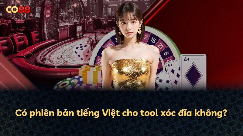 Có phiên bản tiếng Việt cho tool xóc đĩa không?