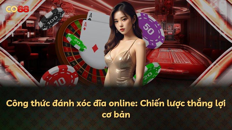 Công thức đánh xóc đĩa online: Chiến lược thắng lợi cơ bản