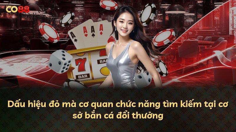 Dấu hiệu đỏ mà cơ quan chức năng tìm kiếm tại cơ sở bắn cá đổi thưởng