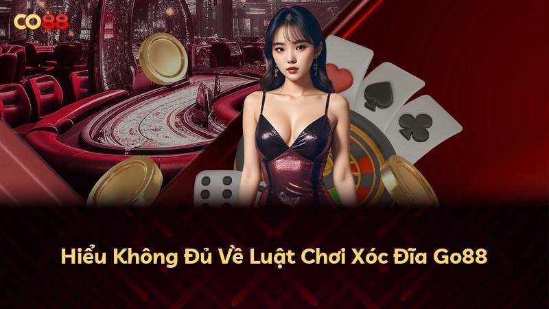 Hiểu Không Đủ Về Luật Chơi Xóc Đĩa Go88