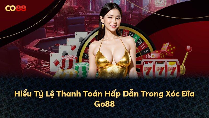Hiểu Tỷ Lệ Thanh Toán Hấp Dẫn Trong Xóc Đĩa Go88
