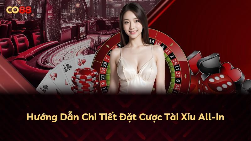 Hướng Dẫn Chi Tiết Đặt Cược Tài Xỉu All-in