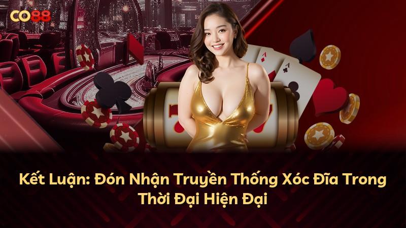 Kết Luận: Đón Nhận Truyền Thống Xóc Đĩa Trong Thời Đại Hiện Đại