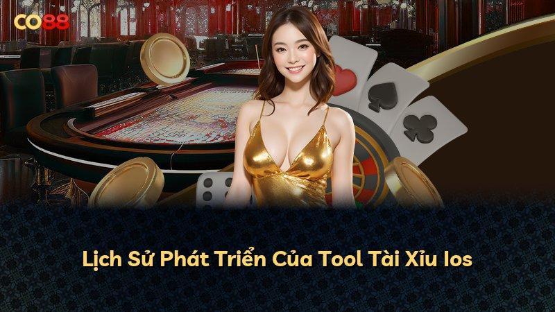 Lịch Sử Phát Triển Của Tool Tài Xỉu Ios