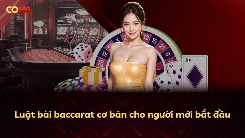 Luật bài baccarat cơ bản cho người mới bắt đầu