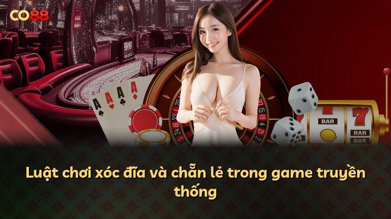 Luật chơi xóc đĩa và chẵn lẻ trong game truyền thống