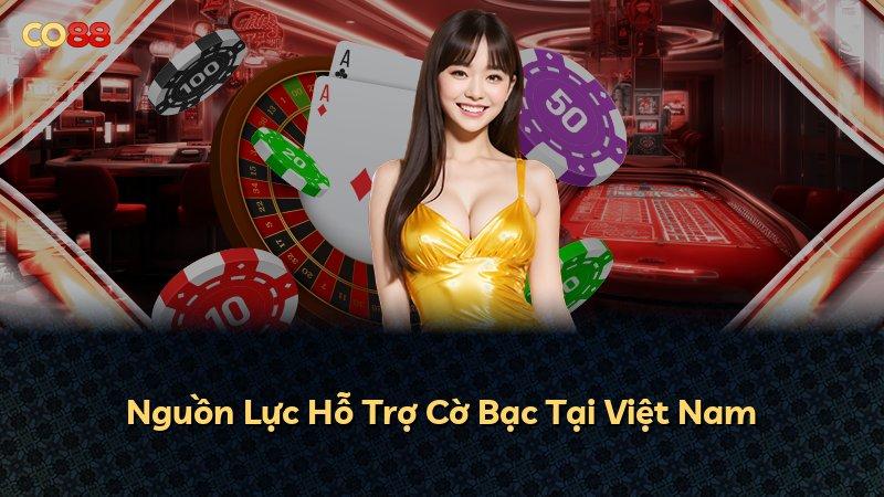 Nguồn Lực Hỗ Trợ Cờ Bạc Tại Việt Nam