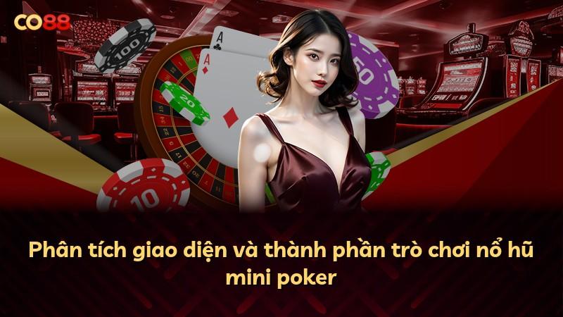 Phân tích giao diện và thành phần trò chơi nổ hũ mini poker