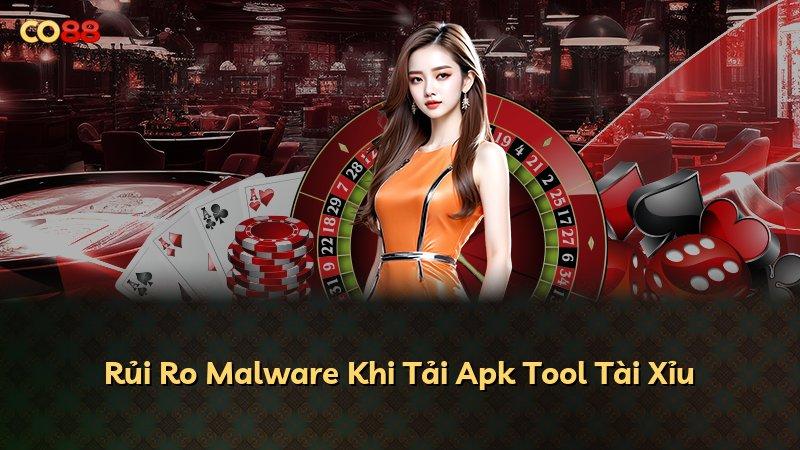 Rủi Ro Malware Khi Tải Apk Tool Tài Xỉu