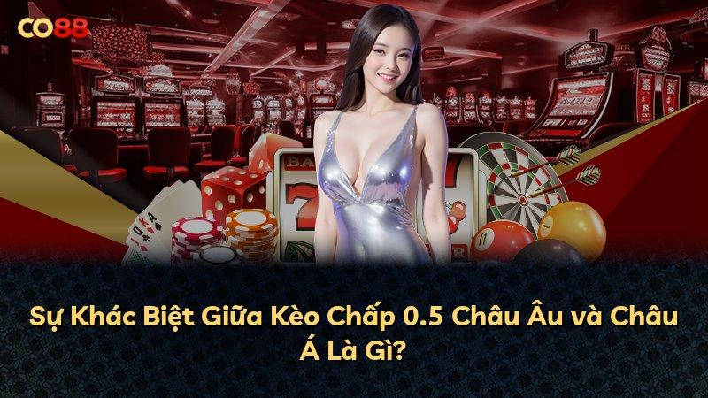 Sự Khác Biệt Giữa Kèo Chấp 0.5 Châu Âu và Châu Á Là Gì?