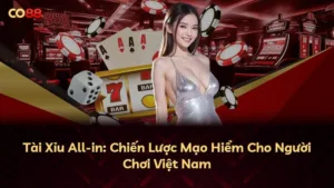 Tài Xỉu All-in: Chiến Lược Mạo Hiểm Cho Người Chơi Việt Nam