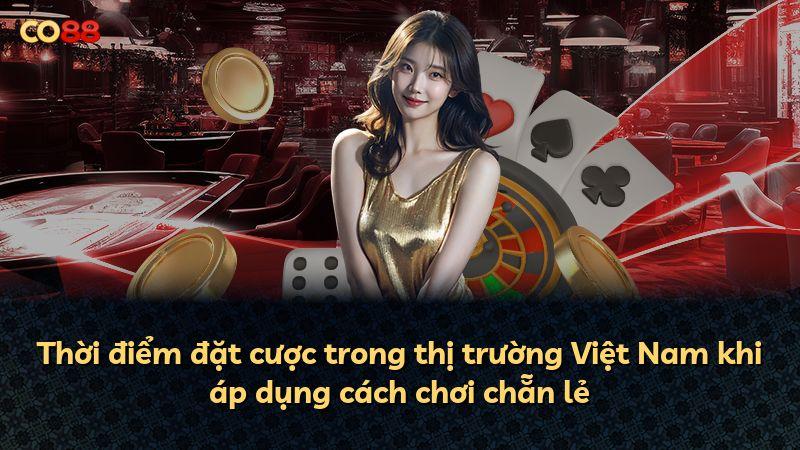 Thời điểm đặt cược trong thị trường Việt Nam khi áp dụng cách chơi chẵn lẻ