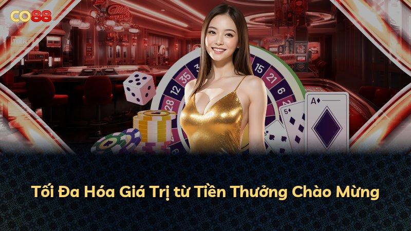 Tối Đa Hóa Giá Trị từ Tiền Thưởng Chào Mừng