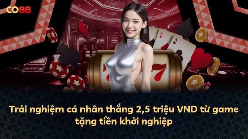Trải nghiệm cá nhân thắng 2,5 triệu VND từ game tặng tiền khởi nghiệp
