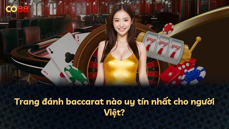 Trang đánh baccarat nào uy tín nhất cho người Việt?