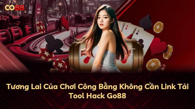 Tương Lai Của Chơi Công Bằng Không Cần Link Tải Tool Hack Go88