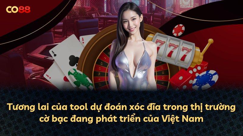 Tương lai của tool dự đoán xóc đĩa trong thị trường cờ bạc đang phát triển của Việt Nam