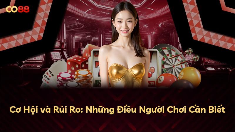 Cơ Hội và Rủi Ro: Những Điều Người Chơi Cần Biết
