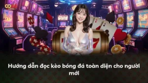 Hướng dẫn đọc kèo bóng đá toàn diện cho người mới
